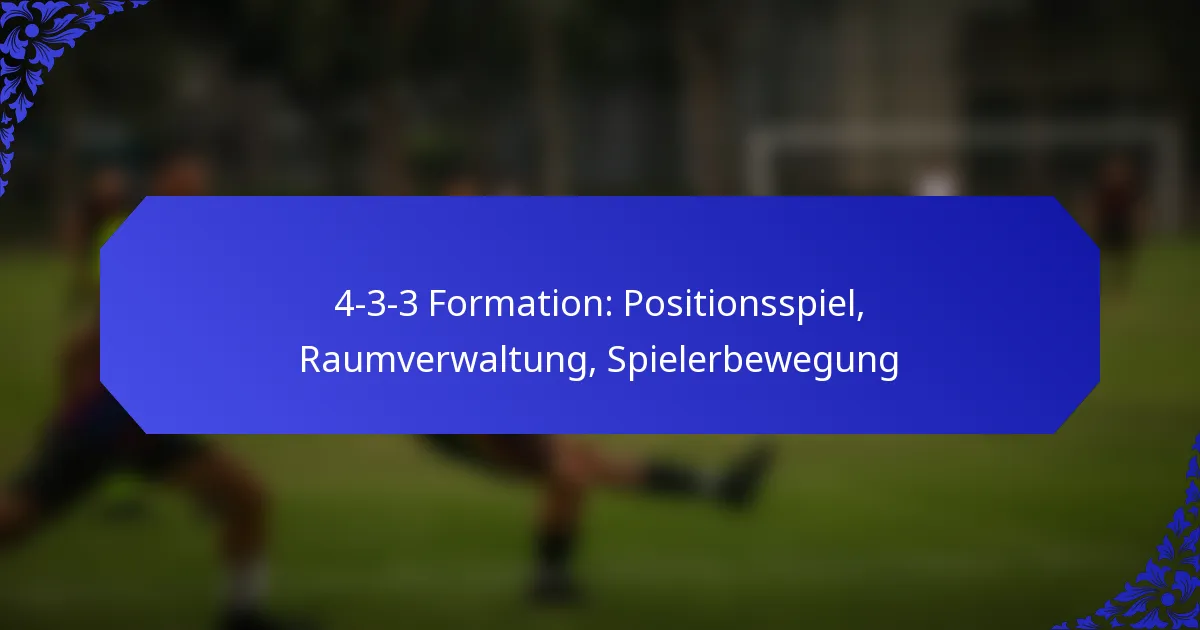 4-3-3 Formation: Positionsspiel, Raumverwaltung, Spielerbewegung