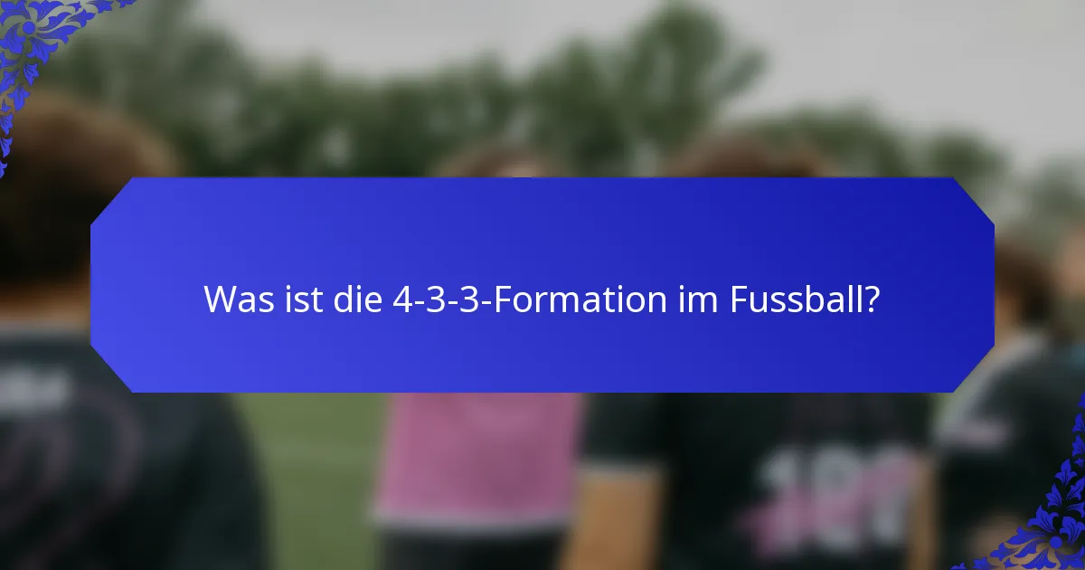 Was ist die 4-3-3-Formation im Fussball?