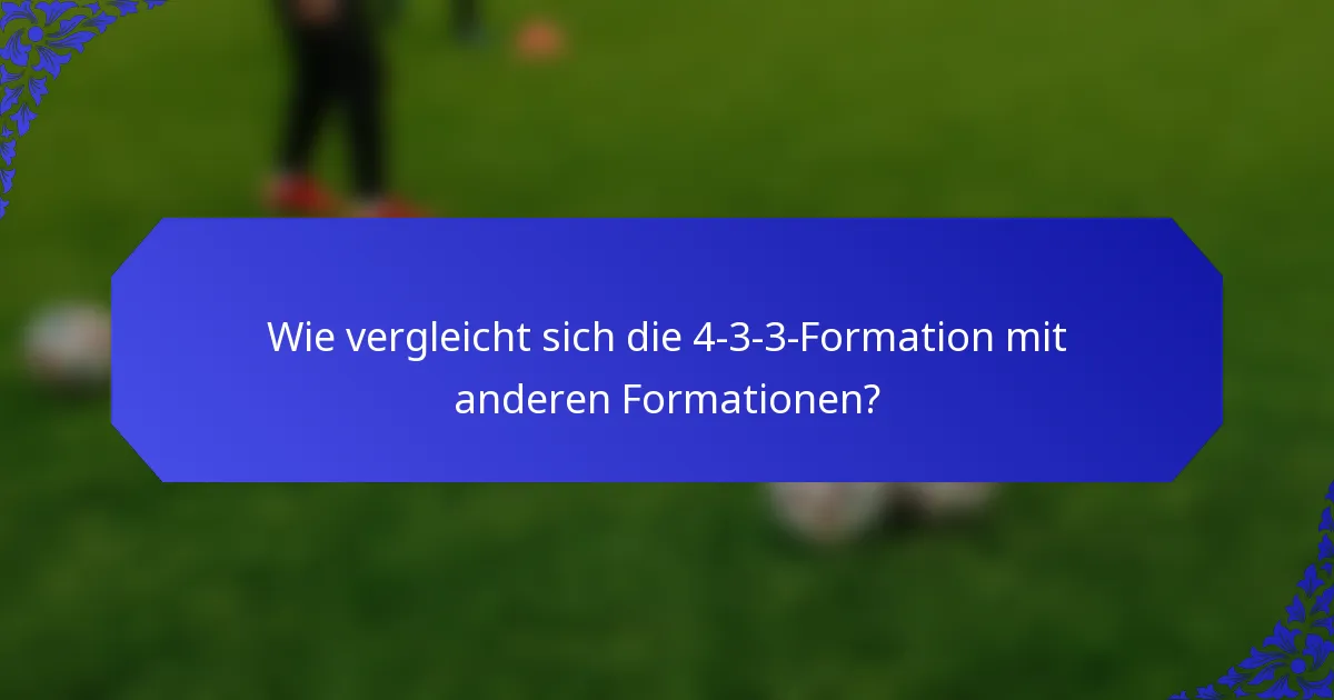 Wie vergleicht sich die 4-3-3-Formation mit anderen Formationen?